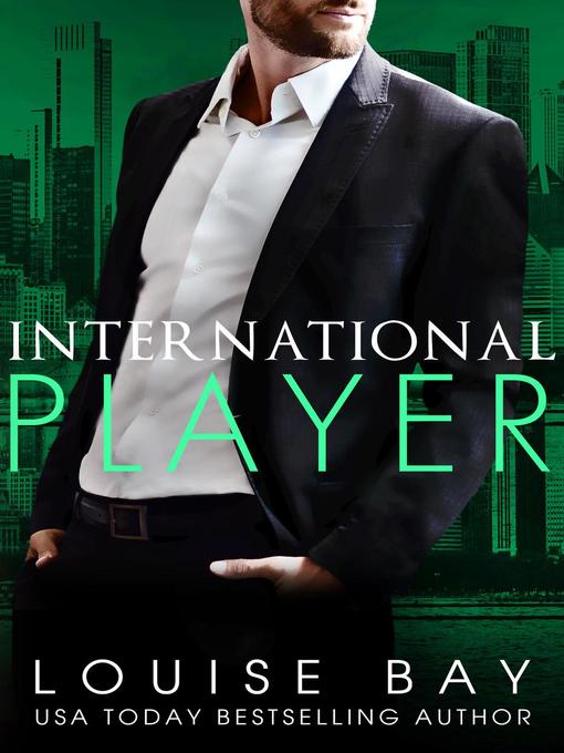 Title details for International Player by Louise Bay - Available